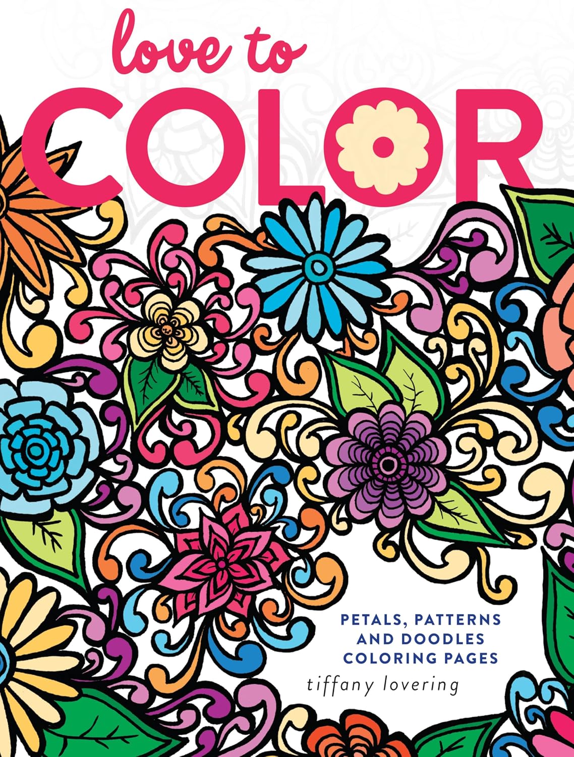 Love to Color - Petals, Patterns and Doodles Coloring