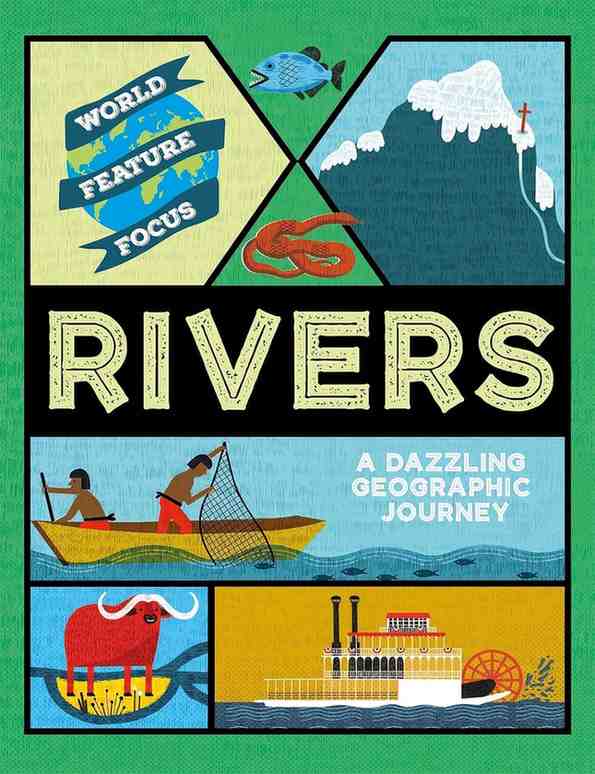 Front cover of a book titled "Rivers: A Dazzling Geographic Journey" with illustrated panels showing a river, fish, mountain, snake, canoe scene, steamboat, and a red buffalo on a green textured background.