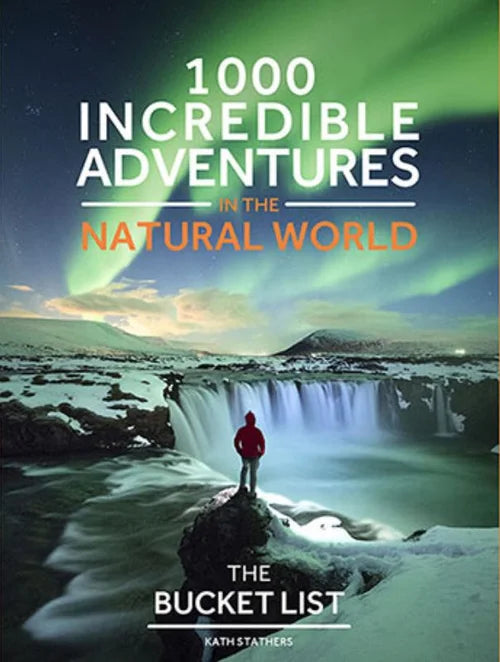 1000 Incredible Adventures in the World The Bucket List book