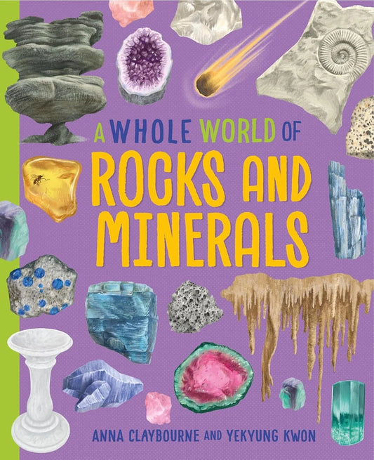 A Whole World of Rocks and Minerals
