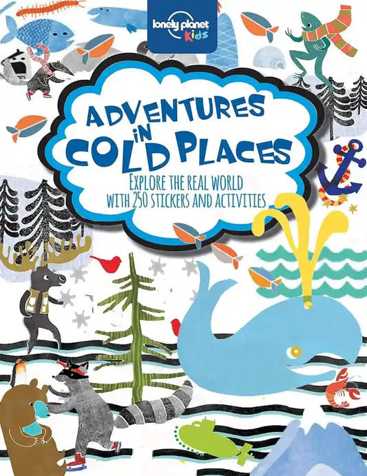 Book cover of 'Adventures in Cold Places' with illustrations of animals and nature, featuring the Lonely Planet Kids logo.