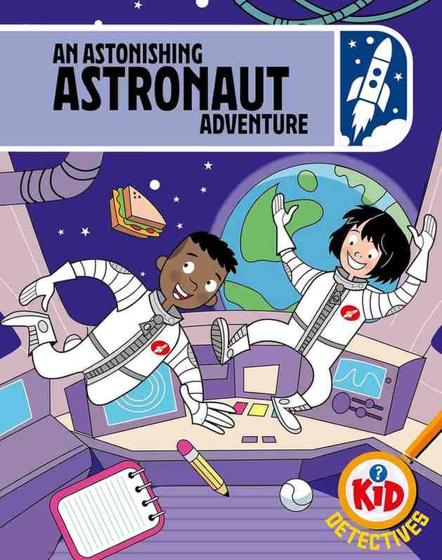 Children's book cover titled 'An Astonishing Astronaut Adventure' showing two children in space suits floating in a space-themed room with Earth visible through a window. The 'Kid Detectives' logo appears in the bottom right corner.
