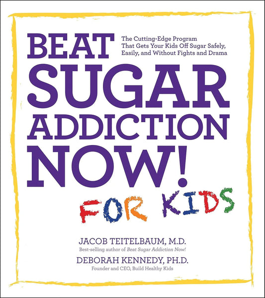  Beat Sugar Addiction Now! For Kids