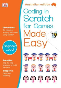 Coding in Scratch for Games Made Easy - DK Australian Edition