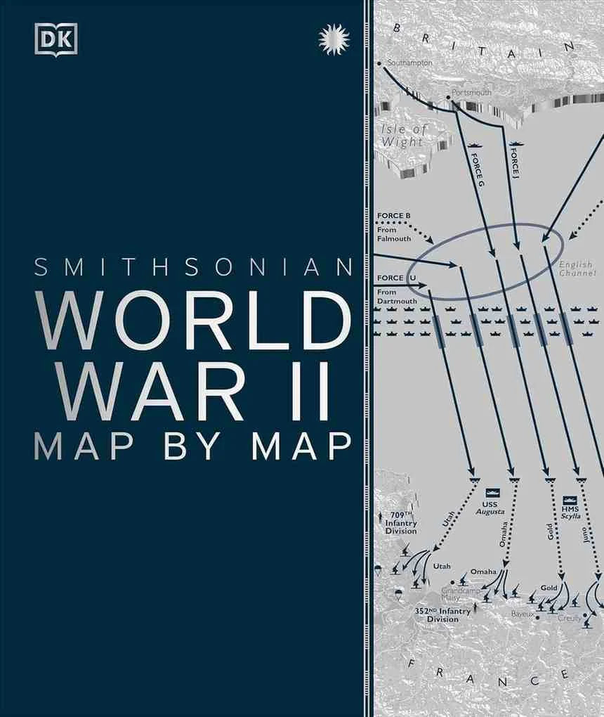 Front cover of the book 'Smithsonian World War II Map by Map' by DK, featuring a dark navy blue left panel with white title text and a grayscale map illustration of Allied advances on the right.