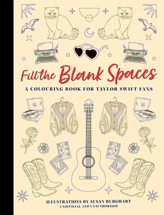 Fill the Blank Spaces - A Coloring Book For Taylor Swift Fans
