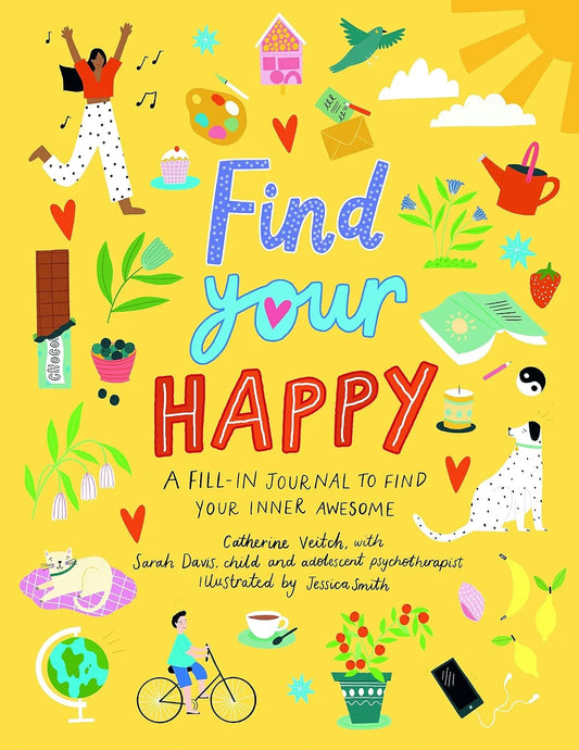 Find Your Happy - A fill-in journal to find your inner awesome