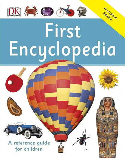 First Encyclopedia A reference guide for children