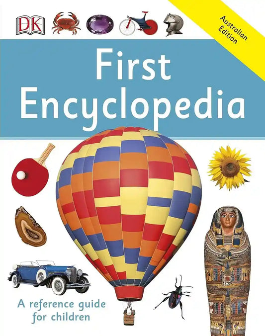 First Encyclopedia A reference guide for children