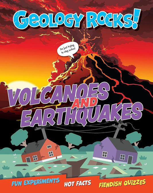Geology Rocks! Volcanoes and EarthQuakes