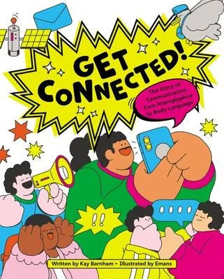 Colorful children's book cover titled 'GET CONNECTED!' with cartoon children using phones and a megaphone, plus speech bubbles and stars on a white background.