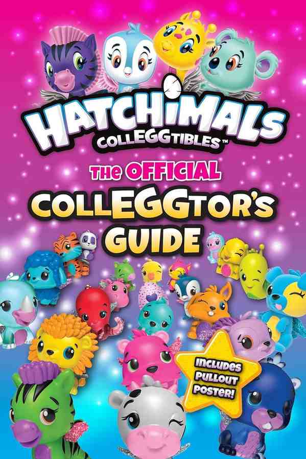 Hatchimals Colleggtibles - The Official Colleggtor's Guide