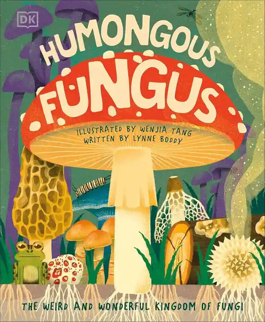 Book cover of 'Humongous Fungus' with illustrations of mushrooms and a frog.