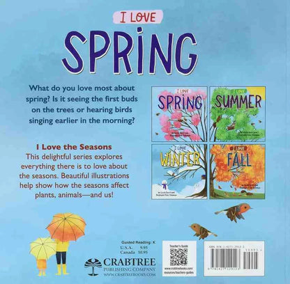 Back cover of a children's book titled 'I Love Spring' on a light blue background, with descriptive text, four illustrated season covers, small drawings, and publisher information including Crabtree Publishing Company.