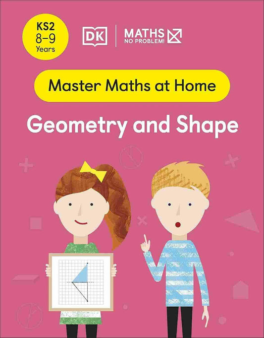 Maths ― No Problem! Geometry And Shape, Ages 8-9 (Master Maths at Home)