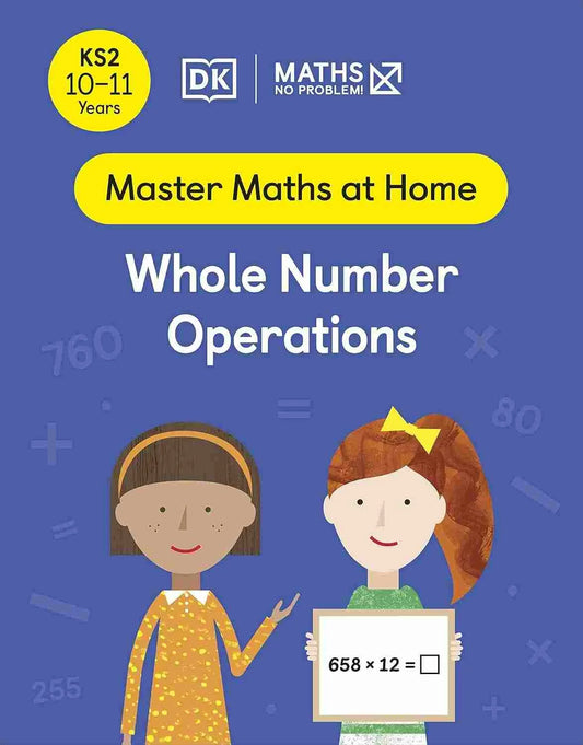 Maths ― No Problem! Whole Number Operations, Ages 10-11
