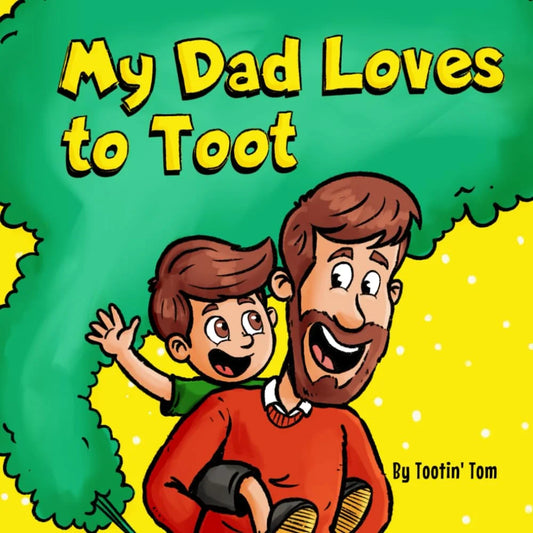 My Dad Loves to Toot