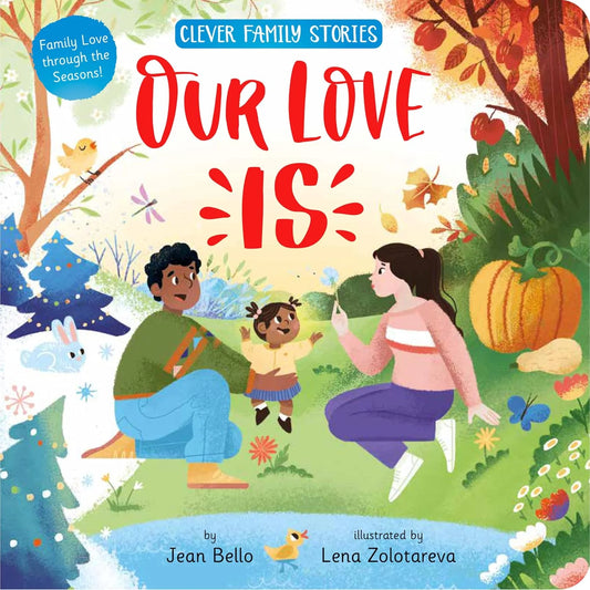 Our Love Is - Family Love through the Seasons!