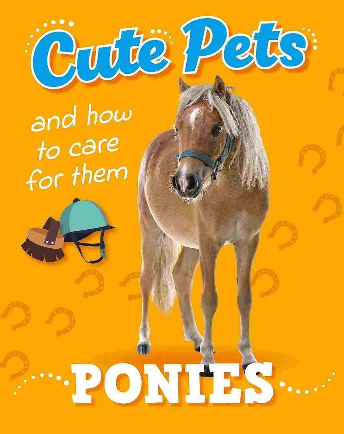 Ponies (Cute Pets! And How to Care For Them)