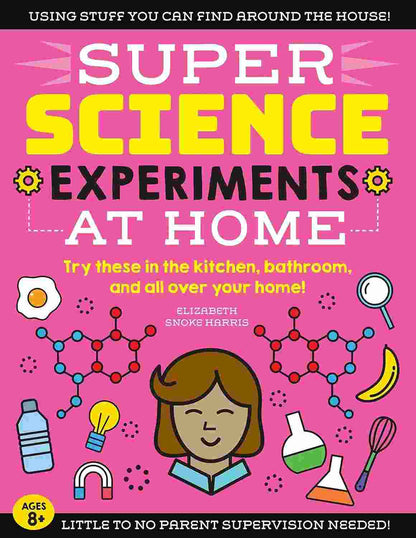  SUPER Science Experiments at Home
