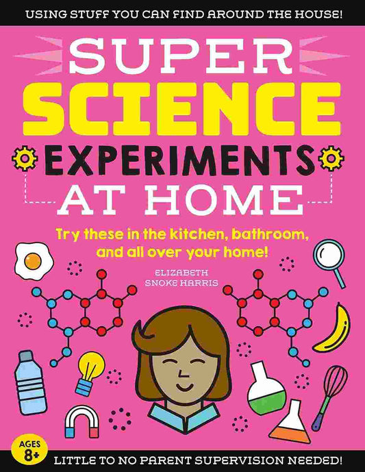  SUPER Science Experiments at Home
