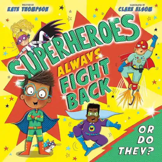 Book cover of 'Superheroes Always Fight Back' with colorful superhero illustrations on a yellow background.