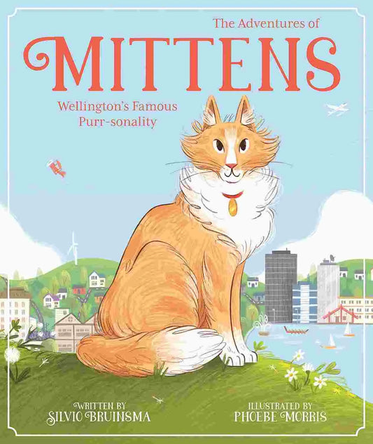 The Adventures of Mittens: Wellington's Famous Purr-sonality