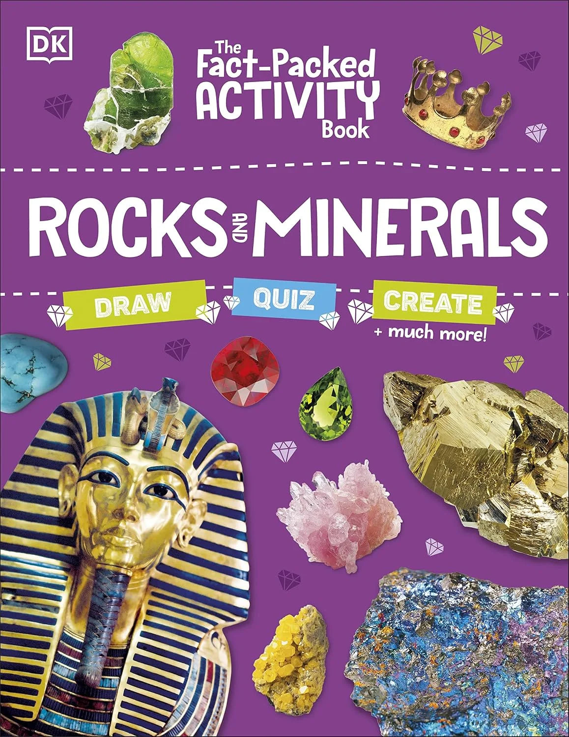 The Fact-Packed Activity Book ROCKS AND MINERALS Draw-Quiz-Create