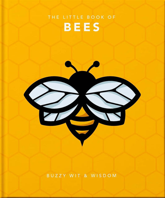 The Little Book of Bees Buzzy Wit and Wisdom