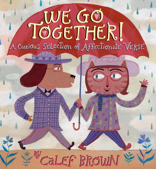 We Go Together! - A Curious Selection of Affectionate Verse