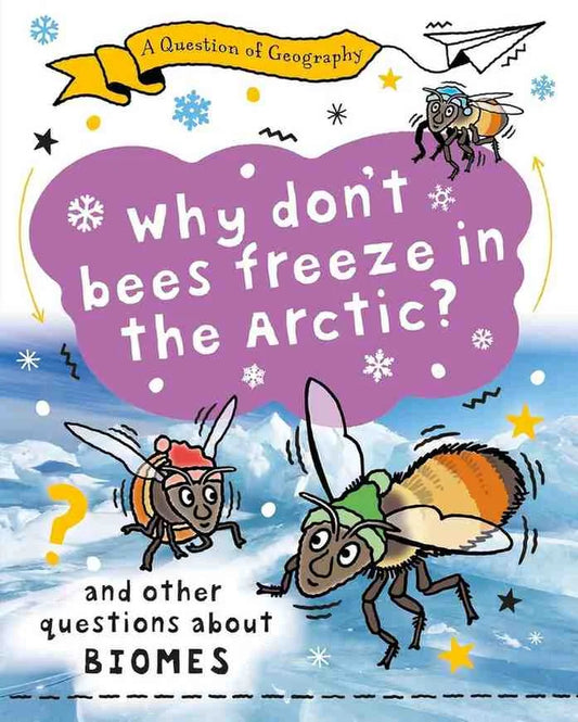 Children's book cover titled 'Why don't bees freeze in the Arctic?' with cartoon bees, snowflakes, stars, and a purple title cloud on a blue icy background.
