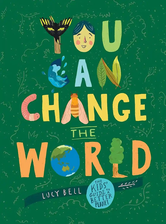 You Can Change the World - The Kids Guide to a Better Planet
